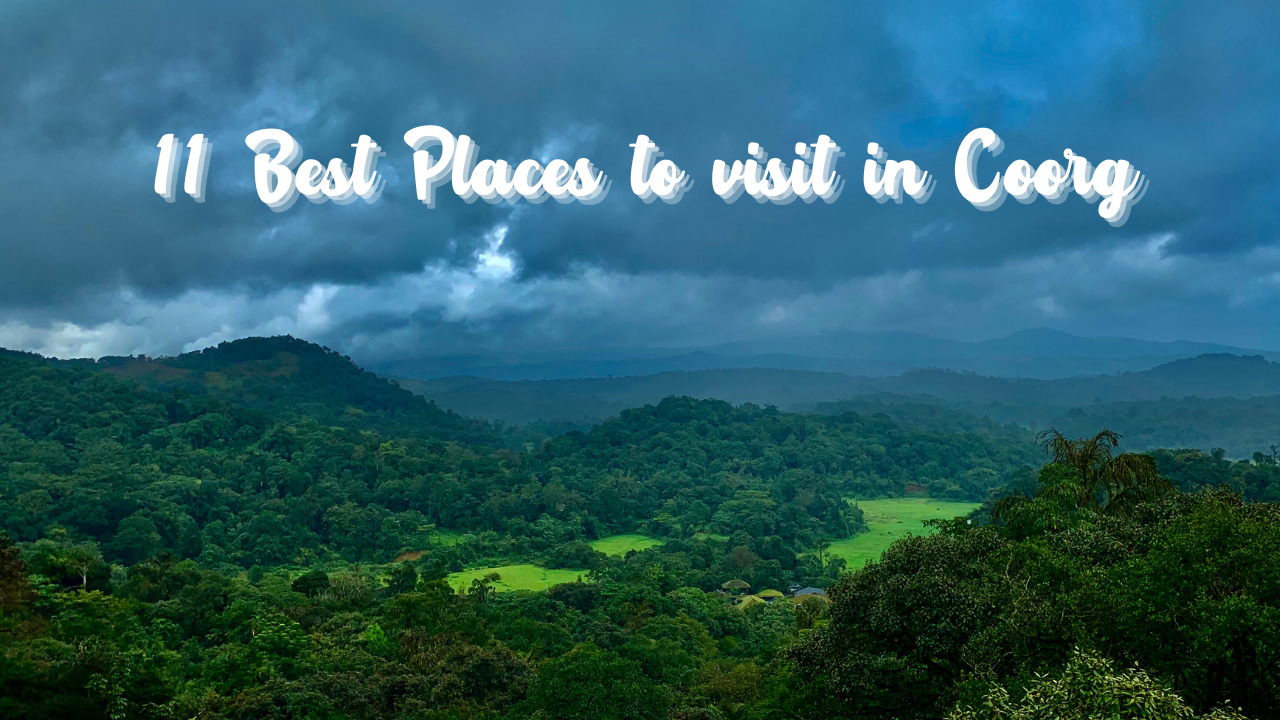 11 best places to visit in Coorg.