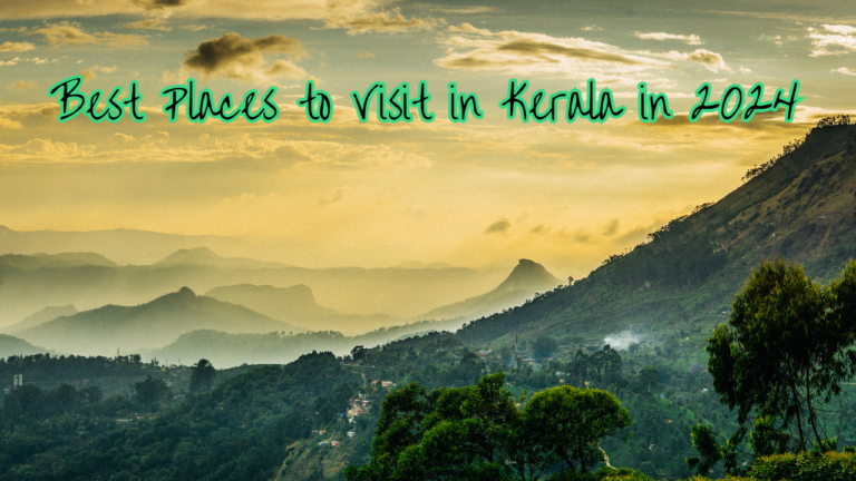 Best Places to Visit in Kerala in 2024.