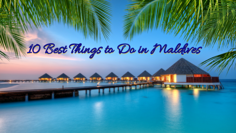 10 Best Things to Do in Maldives.