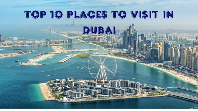 Top 10 places to visit in Dubai